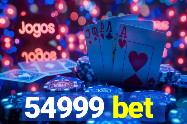 54999 bet